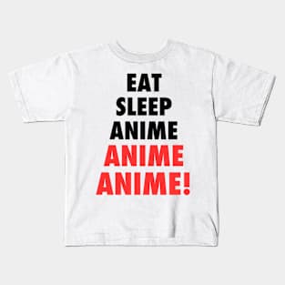 Eat, Sleep, Anime Kids T-Shirt